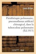 Pi sith rapie Pulmonaire, Pneumothorax Artificiel Chirurgical, Dans La Tuberculose Pulmonaire di Billon-L edito da Hachette Livre - BNF