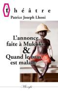 L'annonce faite à Mukoko ou Mbulu-Mbulu & Quand le bras est malade di Patrice Joseph Lhoni edito da Books on Demand