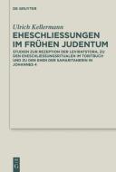 Eheschließungen im frühen Judentum di Ulrich Kellermann edito da Gruyter, Walter de GmbH