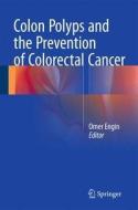 Colon Polyps and the Prevention of Colorectal Cancer edito da Springer-Verlag GmbH