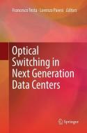 Optical Switching in Next Generation Data Centers edito da Springer International Publishing