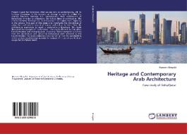Heritage and Contemporary Arab Architecture di Hussein Alragabi edito da LAP Lambert Academic Publishing