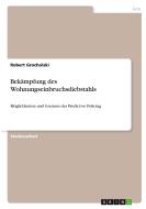 Bekämpfung des Wohnungseinbruchsdiebstahls di Robert Grocholski edito da GRIN Verlag