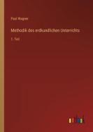 Methodik des erdkundlichen Unterrichts di Paul Wagner edito da Outlook Verlag