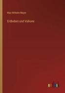 Erdbeben und Vulkane di Max Wilhelm Meyer edito da Outlook Verlag