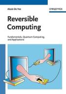 Reversible Computing di Alexis De Vos edito da Wiley VCH Verlag GmbH