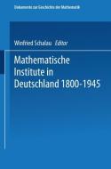 Mathematische Institute in Deutschland 1800-1945 di Winfried Scharlau edito da Vieweg+Teubner Verlag