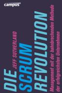 Die Scrum-Revolution di Jeff Sutherland edito da Campus Verlag GmbH