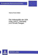 Die Indienpolitik der USA unter John F. Kennedy und Ronald Reagan di Hanns-Frank Seller edito da Lang, Peter GmbH