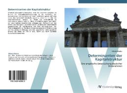 Determinanten der Kapitalstruktur di Nikolai Mader edito da AV Akademikerverlag