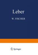 Leber di W. Fischer, W. Gerlach, G. B. Gruber, R. Hanser, G. Herxheimer, E. J. Kraus, F. J. Lang, E. Roesner, R. Rössle, Thölldte edito da Springer Berlin Heidelberg