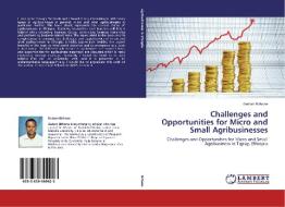 Challenges and Opportunities for Micro and Small Agribusinesses di Gedam Birhane edito da LAP Lambert Academic Publishing
