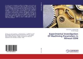 Experimental Investigation Of Machining Parameters In Wirecut EDM di Ch. V. S. Parameswara Rao, M. M. M. Sarcar edito da LAP Lambert Academic Publishing