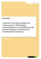 Corporate Social Responsibility. Die Umsetzung des CSR Richtlinie Umsetzungsgesetzes im Hinblick auf die Berichterstattu di Edison Shala edito da GRIN Verlag