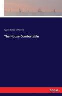 The House Comfortable di Agnes Bailey Ormsbee edito da hansebooks