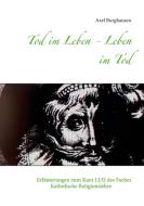 Tod im Leben - Leben im Tod di Axel Burghausen edito da Books on Demand
