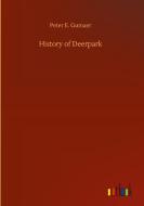 History of Deerpark di Peter E. Gumaer edito da Outlook Verlag