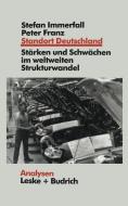 Standort Deutschland in der Bewährungsprobe di Peter Franz, Stefan Immerfall edito da VS Verlag für Sozialwissenschaften