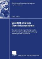 Qualität komplexer Dienstleistungsbündel di Katja Zielke edito da Deutscher Universitätsverlag