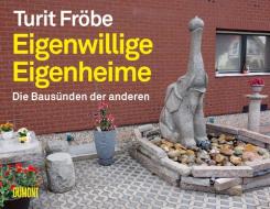 Eigenwillige Eigenheime di Turit Fröbe edito da DuMont Buchverlag GmbH