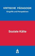 Soziale Kälte edito da Schneider Verlag GmbH