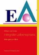 Integrale Lebenspraxis di Willibald Josef Gruber edito da Books on Demand