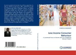 Low-Income Consumer Behaviour di AYANTUNJI GBADAMOSI edito da LAP Lambert Acad. Publ.