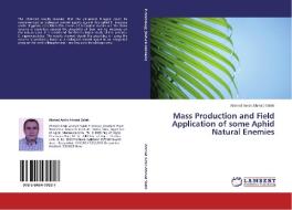Mass Production and Field Application of some Aphid Natural Enemies di Ahmed Amin Ahmed Saleh edito da LAP Lambert Academic Publishing