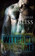 Without me - Ohne mich di Chelle Bliss edito da Sieben-Verlag