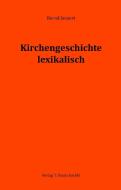 Kirchengeschichte lexikalisch di Bernd Jaspert edito da Bautz, Traugott