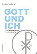 Gott und Ich di Eckehard Bamberger edito da OLONA Edition