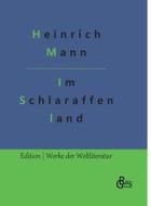 Im Schlaraffenland di Heinrich Mann edito da Gröls Verlag