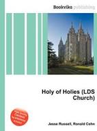 Holy Of Holies (lds Church) di Jesse Russell, Ronald Cohn edito da Book On Demand Ltd.