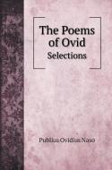The Poems of Ovid di Publius Ovidius Naso edito da Book on Demand Ltd.