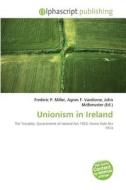 Unionism in Ireland edito da Alphascript Publishing