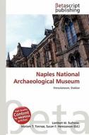 Naples National Archaeological Museum edito da Betascript Publishing