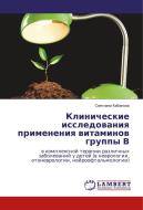 Klinicheskie issledovaniya primeneniya vitaminov gruppy V di Svetlana Kabanova edito da LAP Lambert Academic Publishing