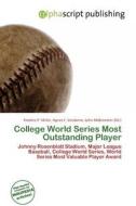 College World Series Most Outstanding Player edito da Alphascript Publishing