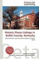 Historic Places Listings in Bullitt County, Kentucky edito da Betascript Publishing
