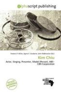 Kim Chiu edito da Alphascript Publishing
