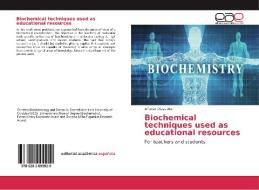 Biochemical techniques used as educational resources di Alfonso Olaya Abril edito da EAE