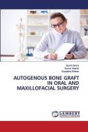 Autogenous Bone Graft In Oral And Maxillofacial Surgery di Sumit Verma, Kumar Adarsh, Suprabha Sharan edito da Lap Lambert Academic Publishing