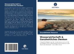 Wasserwirtschaft & Ganzheitliches Denken di Seyedahmad Hosseini edito da Verlag Unser Wissen