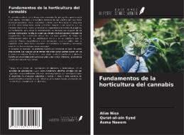Fundamentos de la horticultura del cannabis di Alim Nisa, Qurat-ul-ain Syed, Asma Naeem edito da Ediciones Nuestro Conocimiento