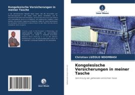 Kongolesische Versicherungen in meiner Tasche di Christian Luzolo Ndombasi edito da Verlag Unser Wissen