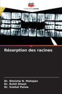 Résorption des racines di Nimisha N. Mahajan, Rohit Dhoot, Snehal Palwe edito da Editions Notre Savoir