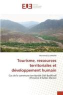 Tourisme, ressources territoriales et développement humain di Mohamed El Bakkari edito da Éditions universitaires européennes