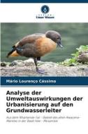 Analyse der Umweltauswirkungen der Urbanisierung auf den Grundwasserleiter di Mário Lourenço Cássimo edito da Verlag Unser Wissen