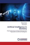 Artificial Intelligence in Dentistry di Natasha Handoo, Deeksha Ahuja, Gurpreet Kaur edito da LAP LAMBERT Academic Publishing