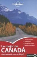 Lonely Planet Lo Mejor de Canada di Karla Zimmerman, Catherine Bodry, Celeste Brash edito da Lonely Planet